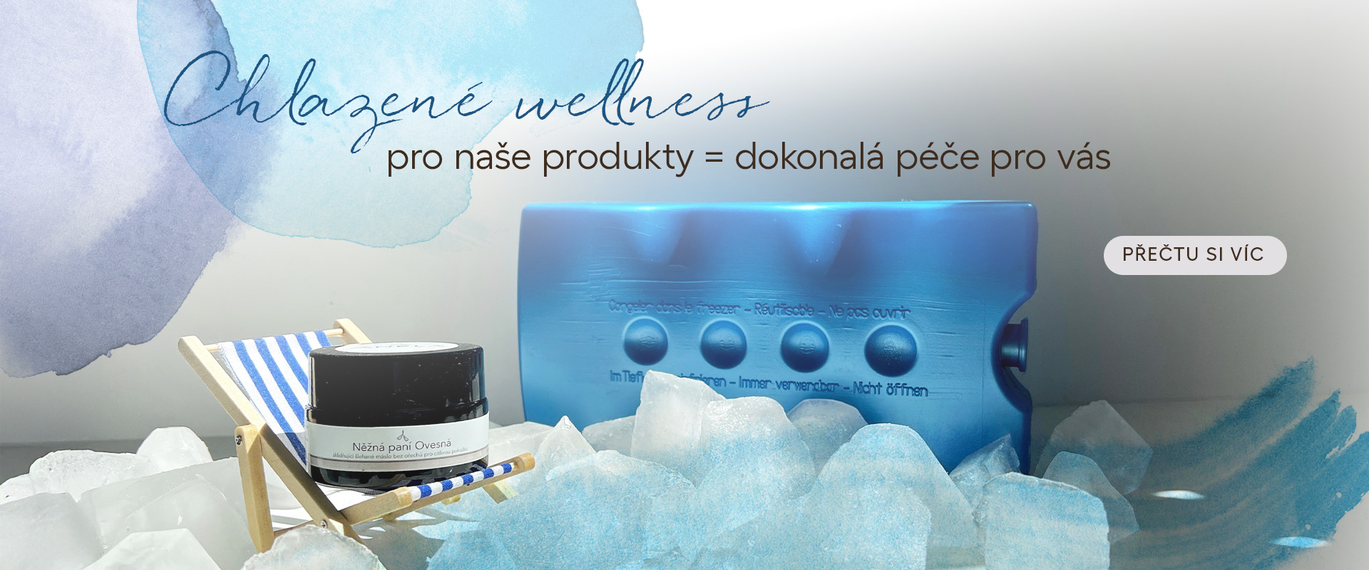 Chlazené wellness pro naše produkty = dokonalá péče pro vás